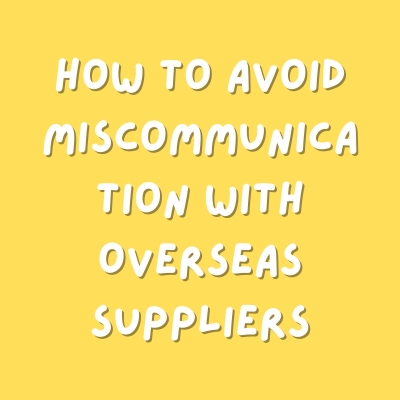 How to Avoid Miscommunication with Overseas Suppliers
