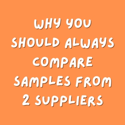 Why Should Always Compare Samples From 2 Suppliers
